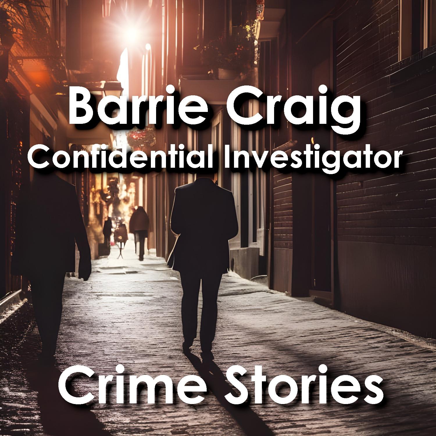 Barrie Craig, Confidential Investigator: Crime Stories