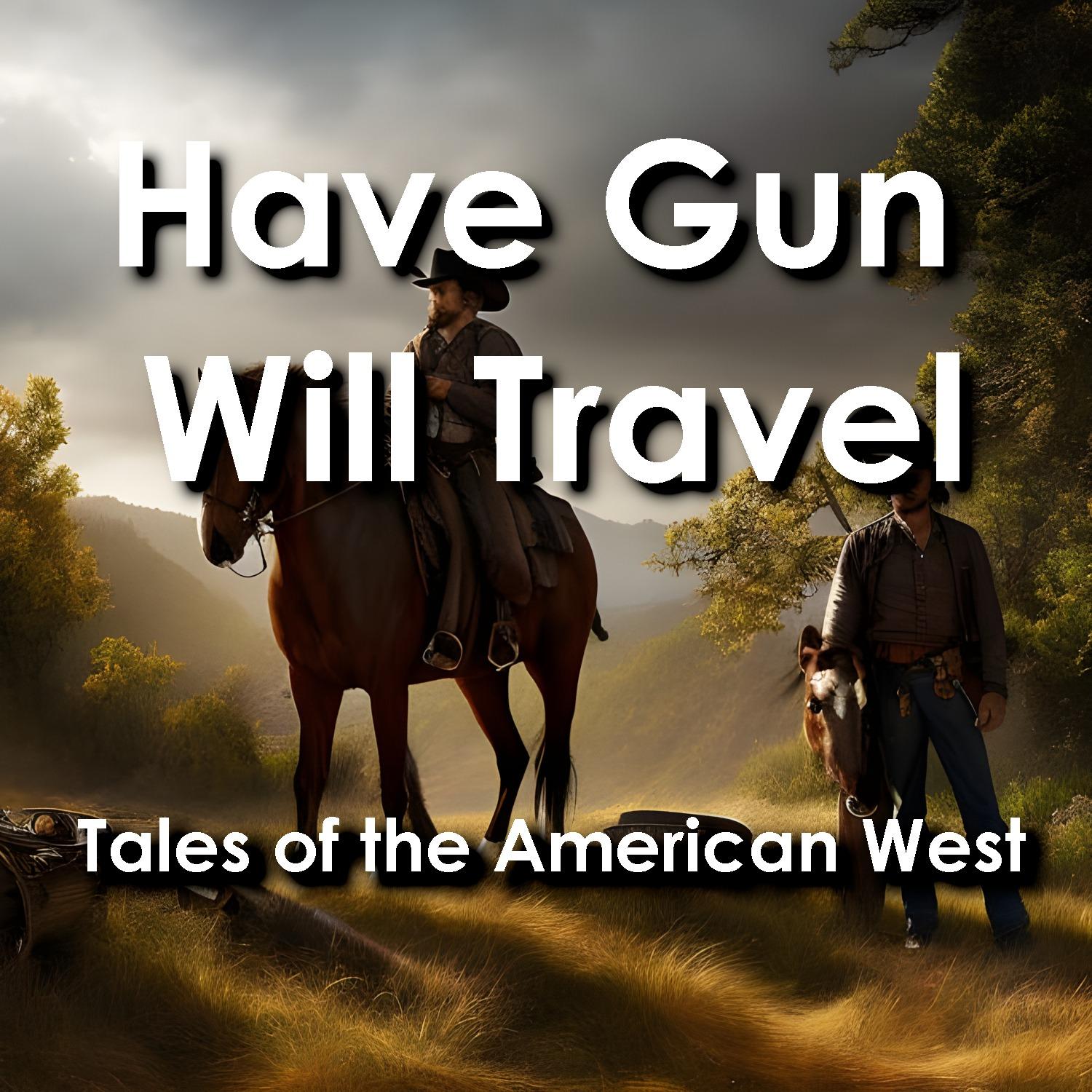 Have Gun Will Travel: Stories of the Old West