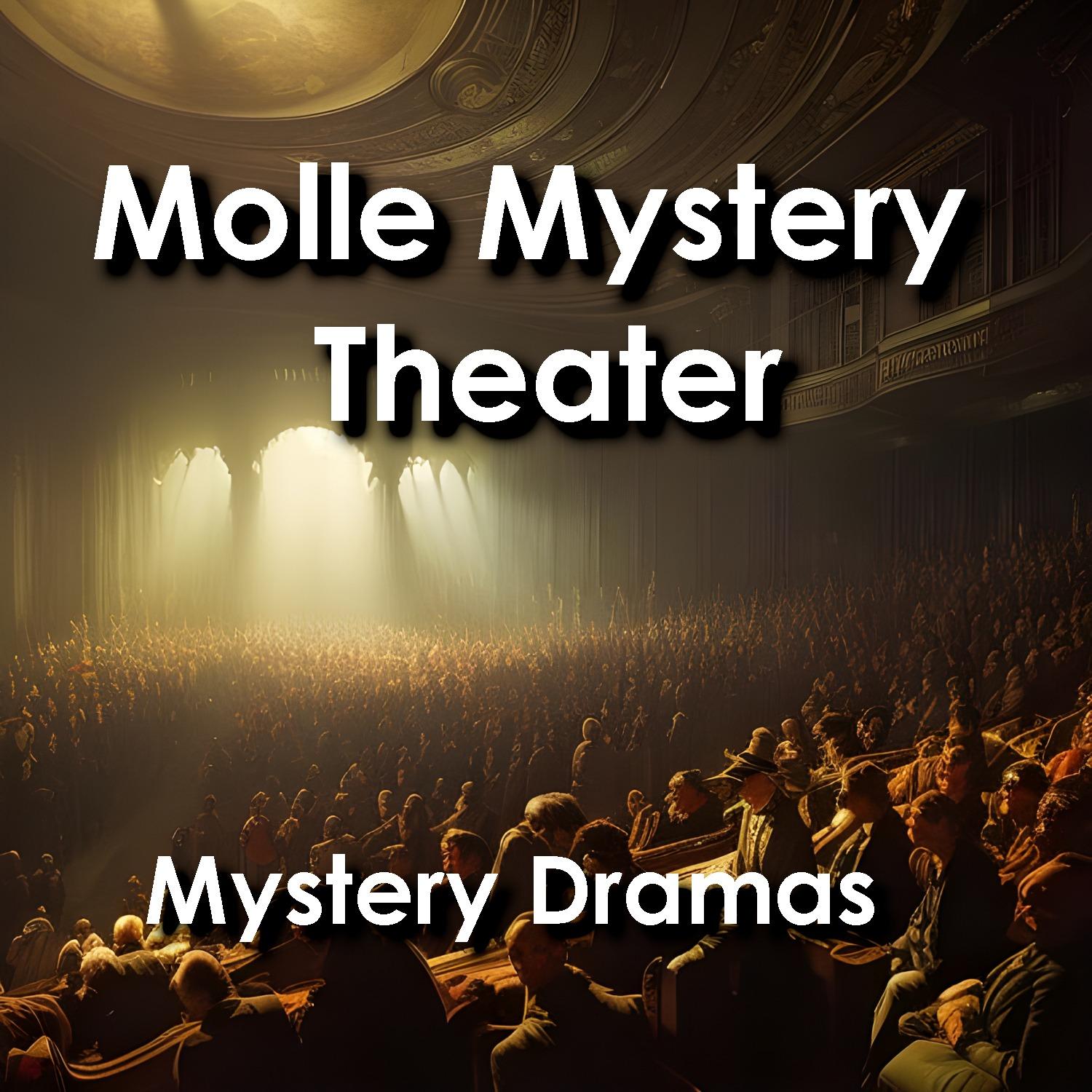 Molle Mystery Theater: Mystery Dramas
