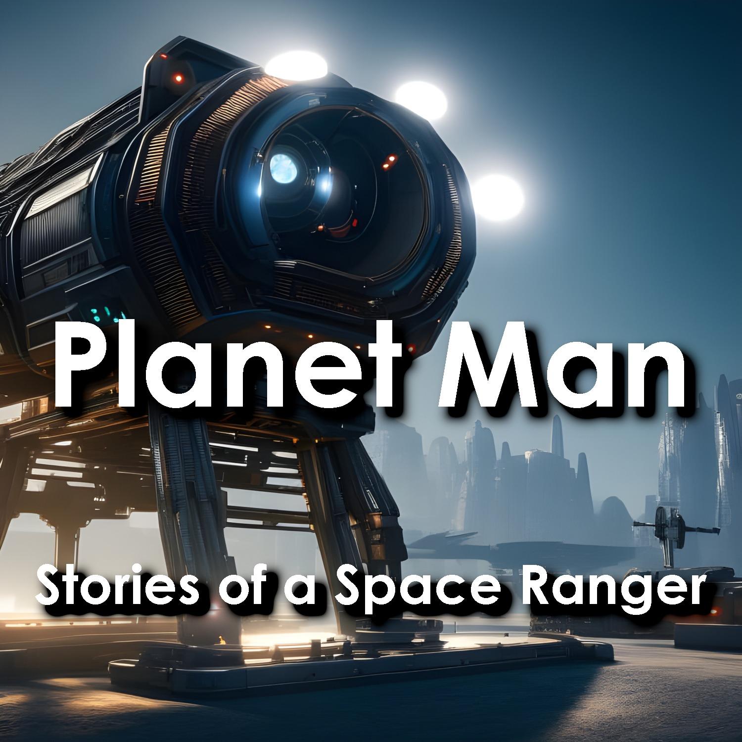 Planet Man: Stories of a Space Ranger