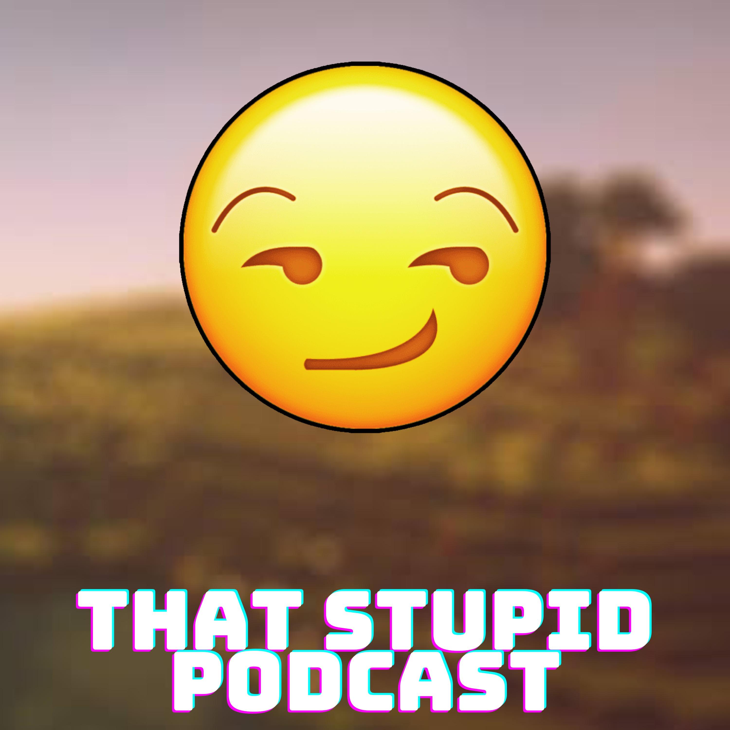 That Stupid Podcast