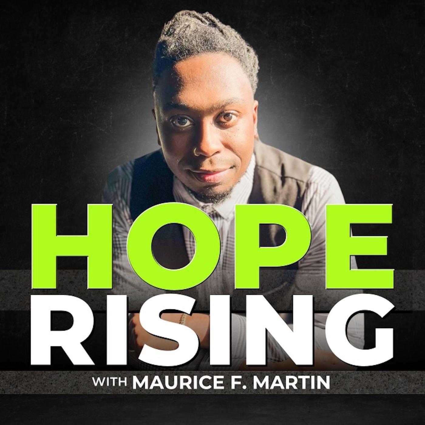 Hope Rising With Maurice F. Martin