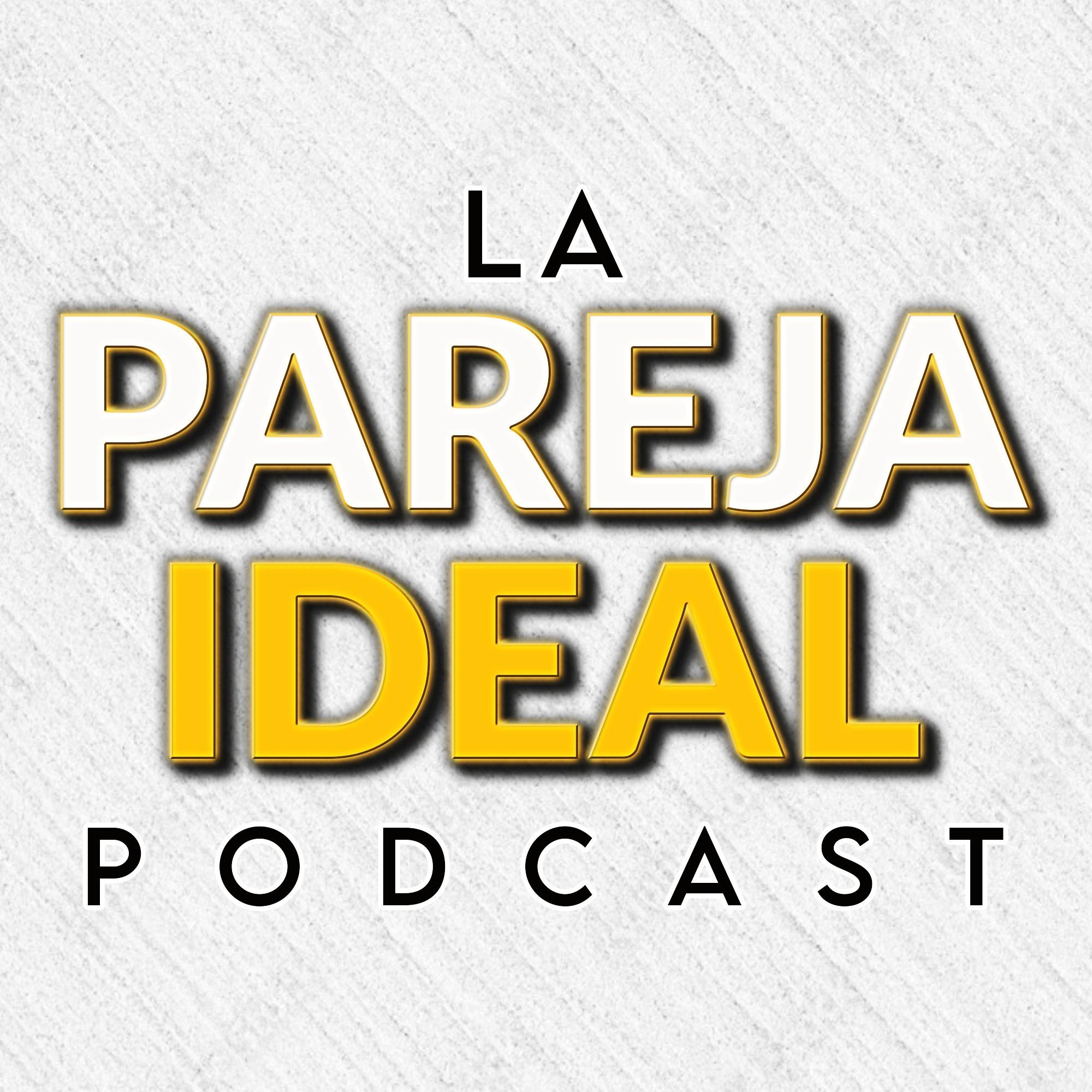 La Pareja Ideal Podcast