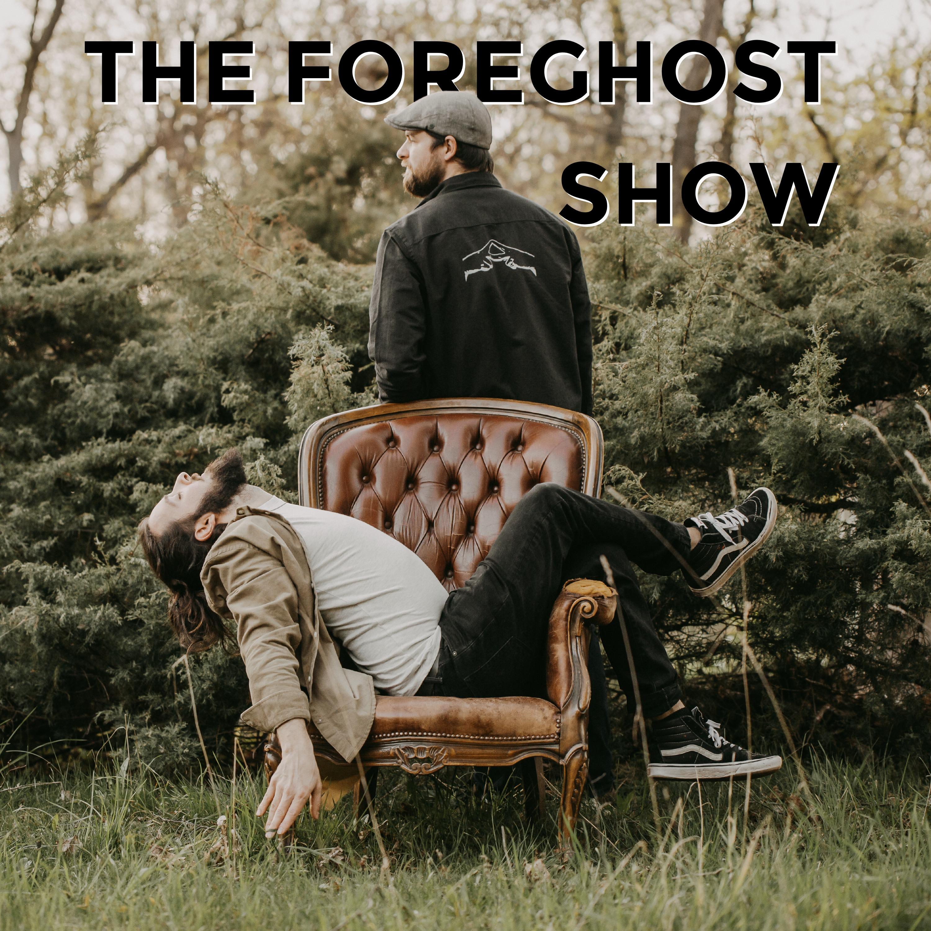 The Foreghost Show