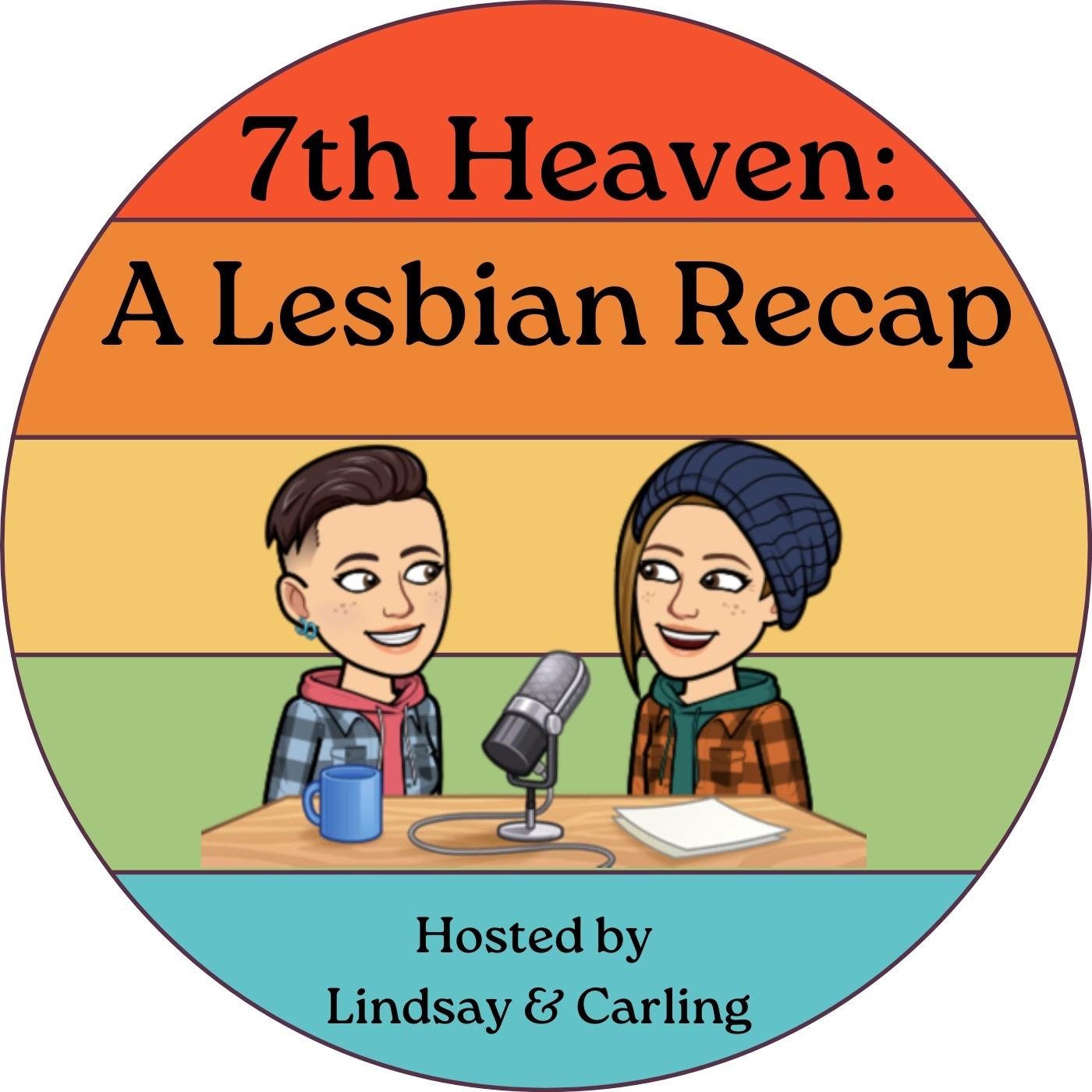 7th Heaven: A Lesbian Recap