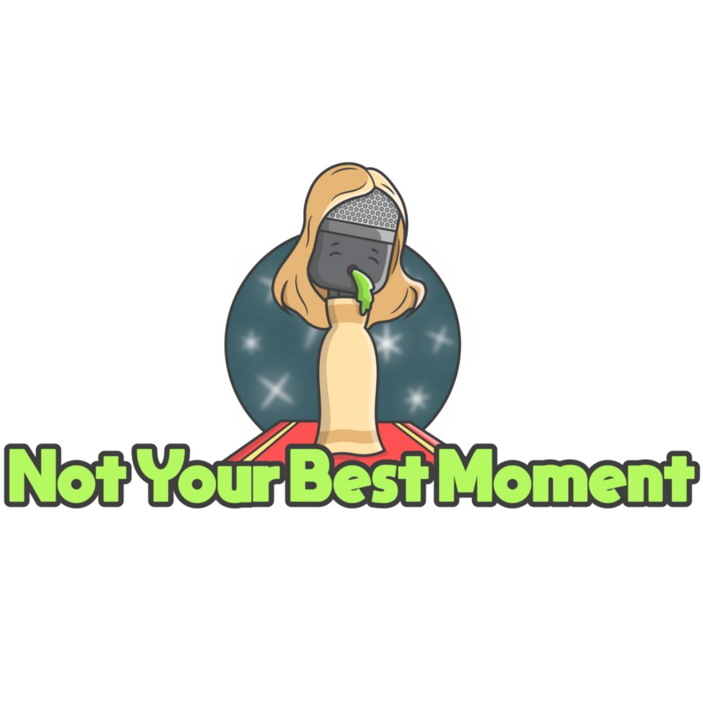 Not Your Best Moment