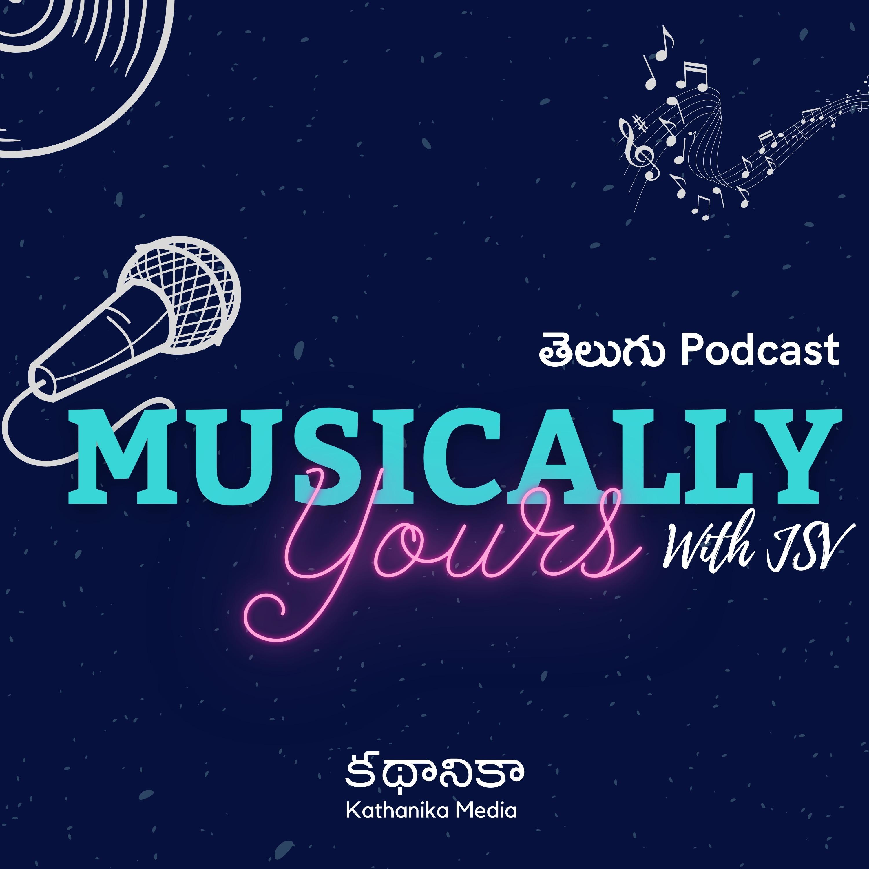 Musically Yours with JSV - Telugu Music Podcast
