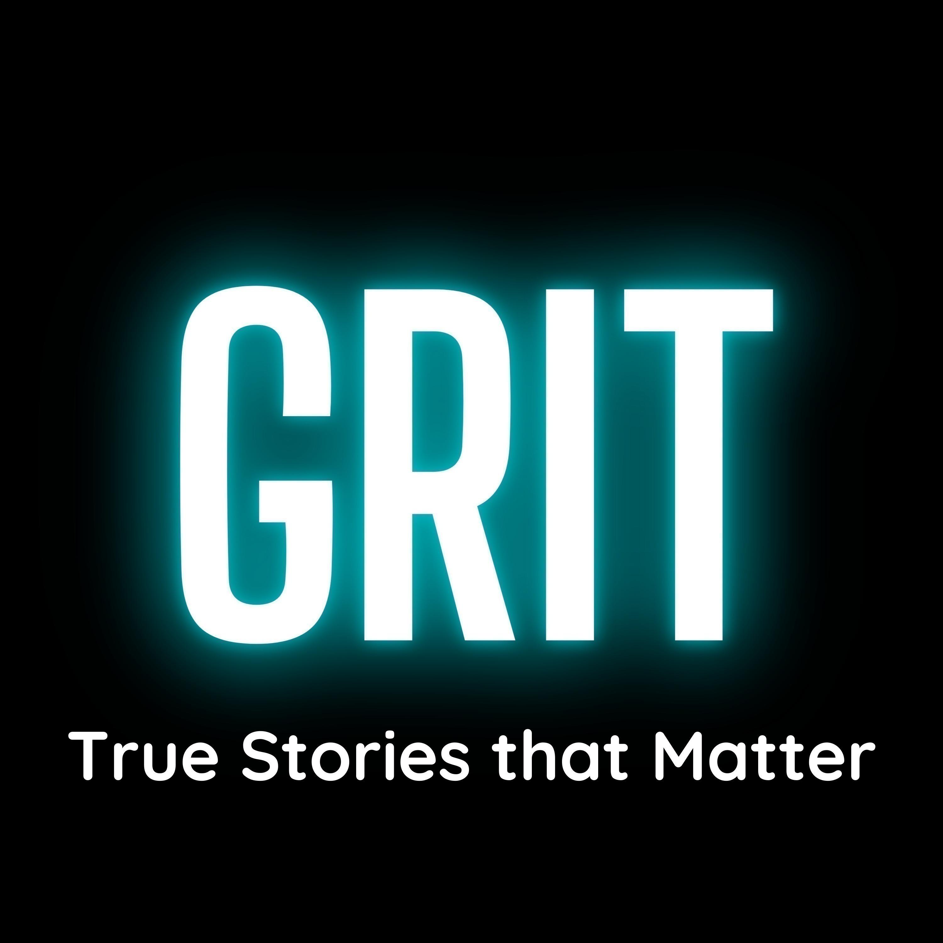 GRIT: True Stories That Matter