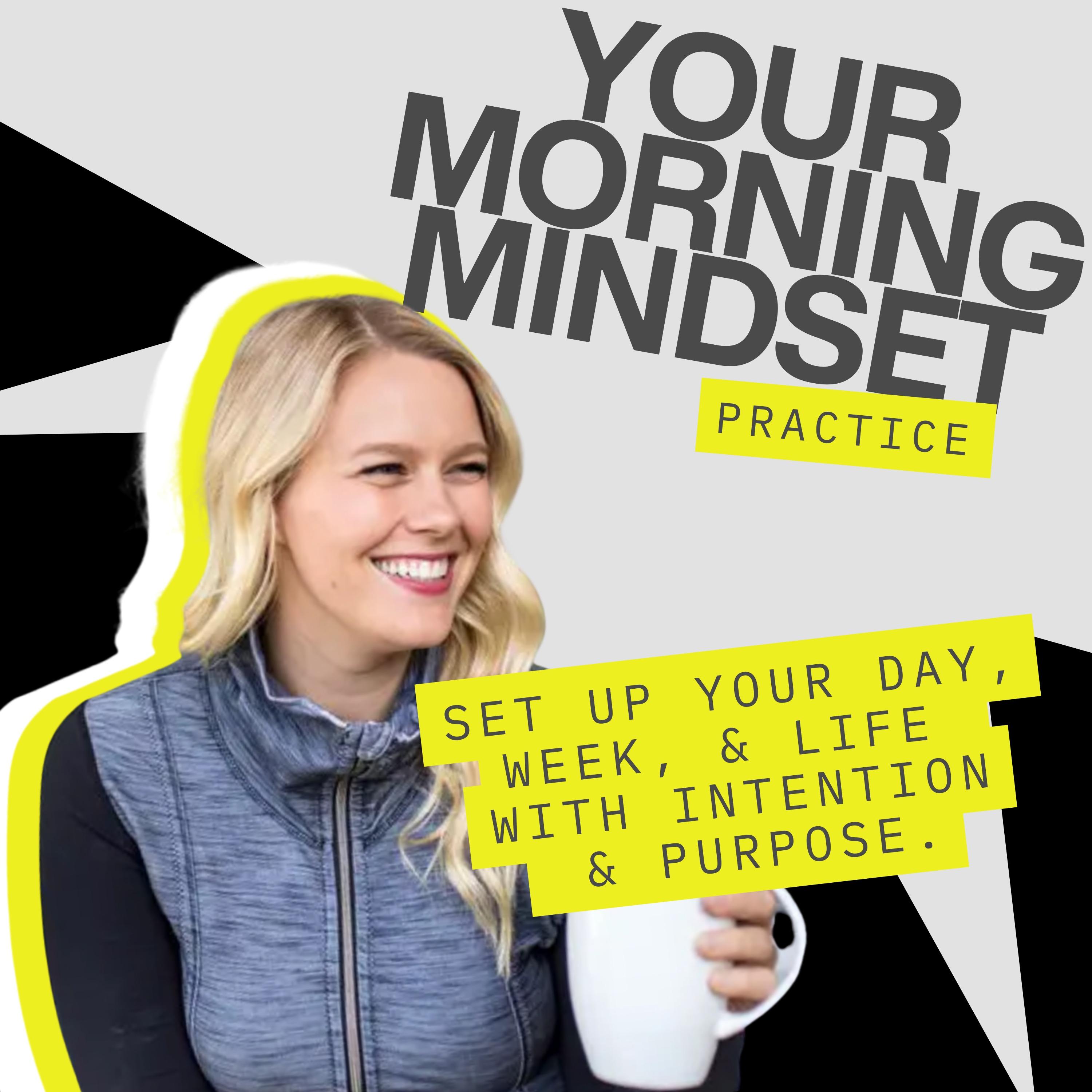 Your Morning Mindset Practice