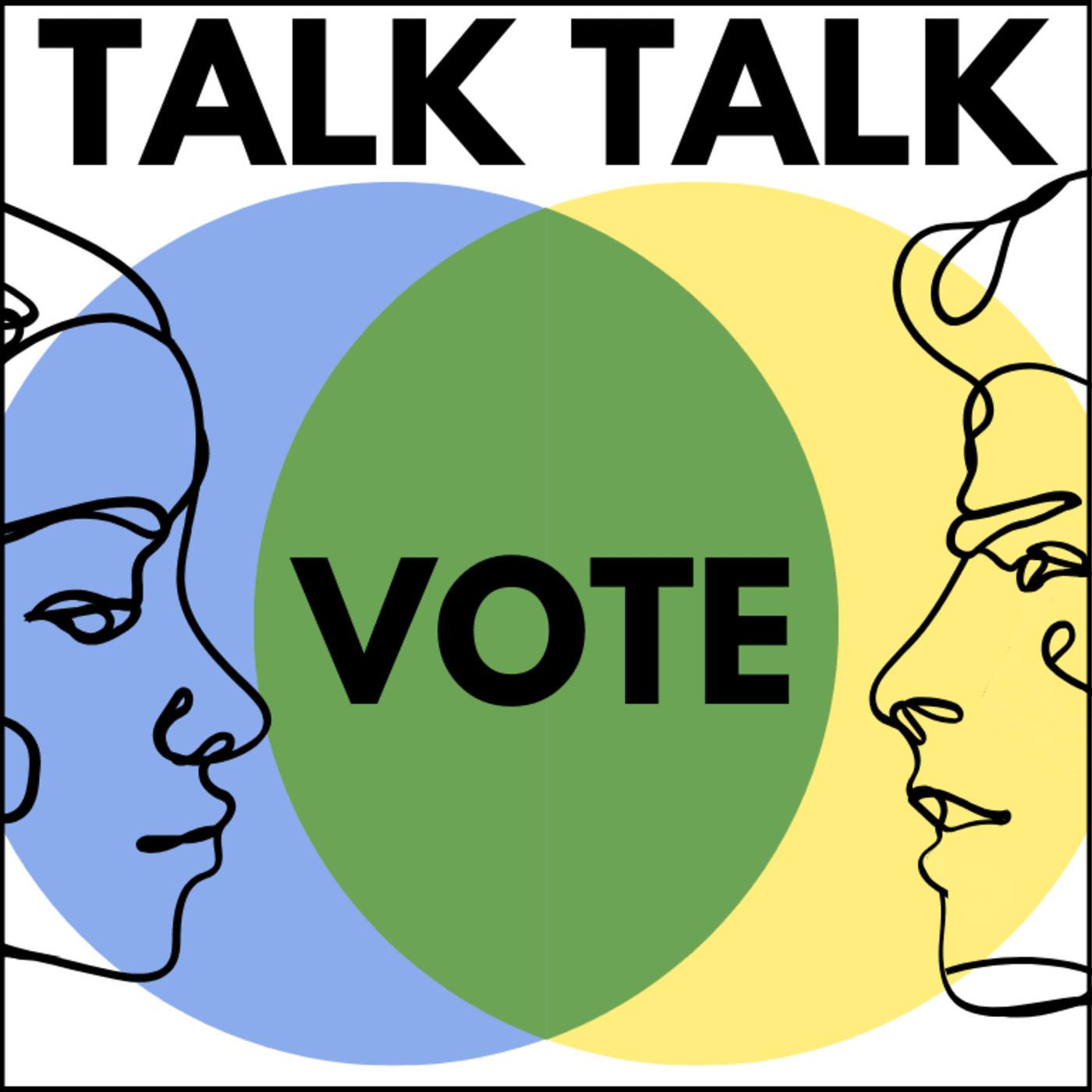 Talk Talk Vote!