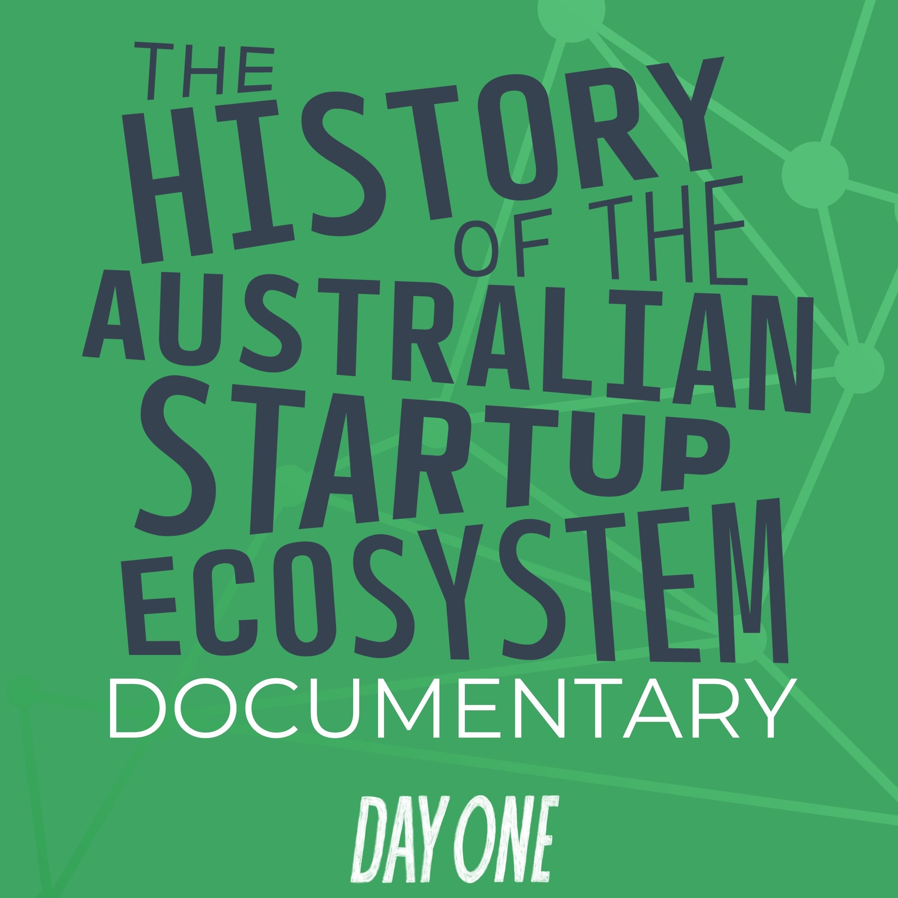 The History of the Australian Startup Ecosystem: Documentary