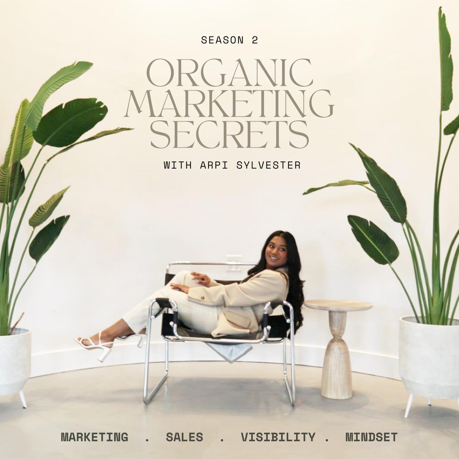 Organic Marketing Secrets Podcast with Arpi Sylvester