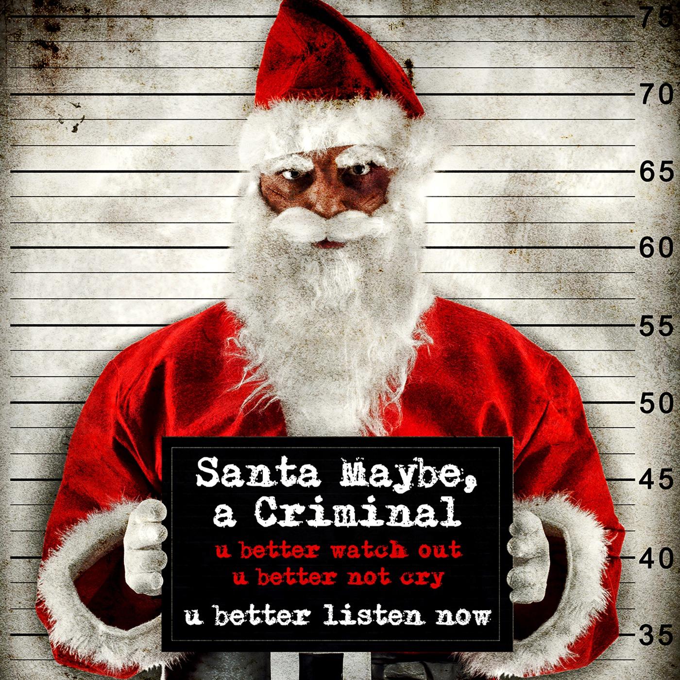 Santa Maybe, a Criminal