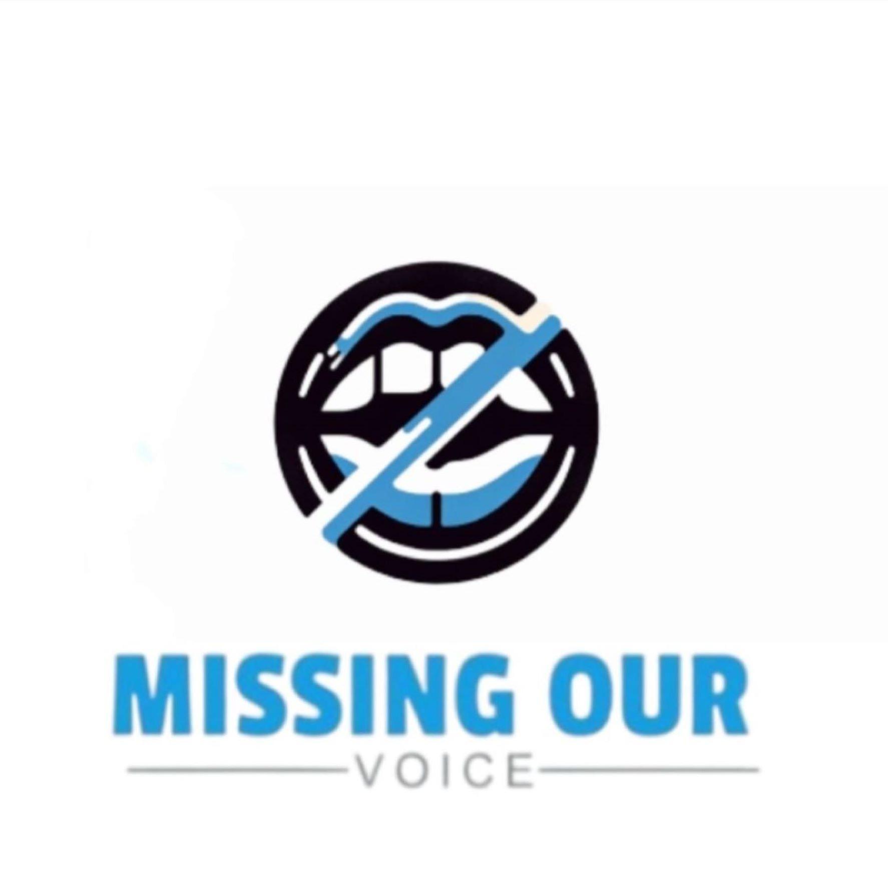 MISSING OUR VOICE  (The Voice of Families and Community of Violence)