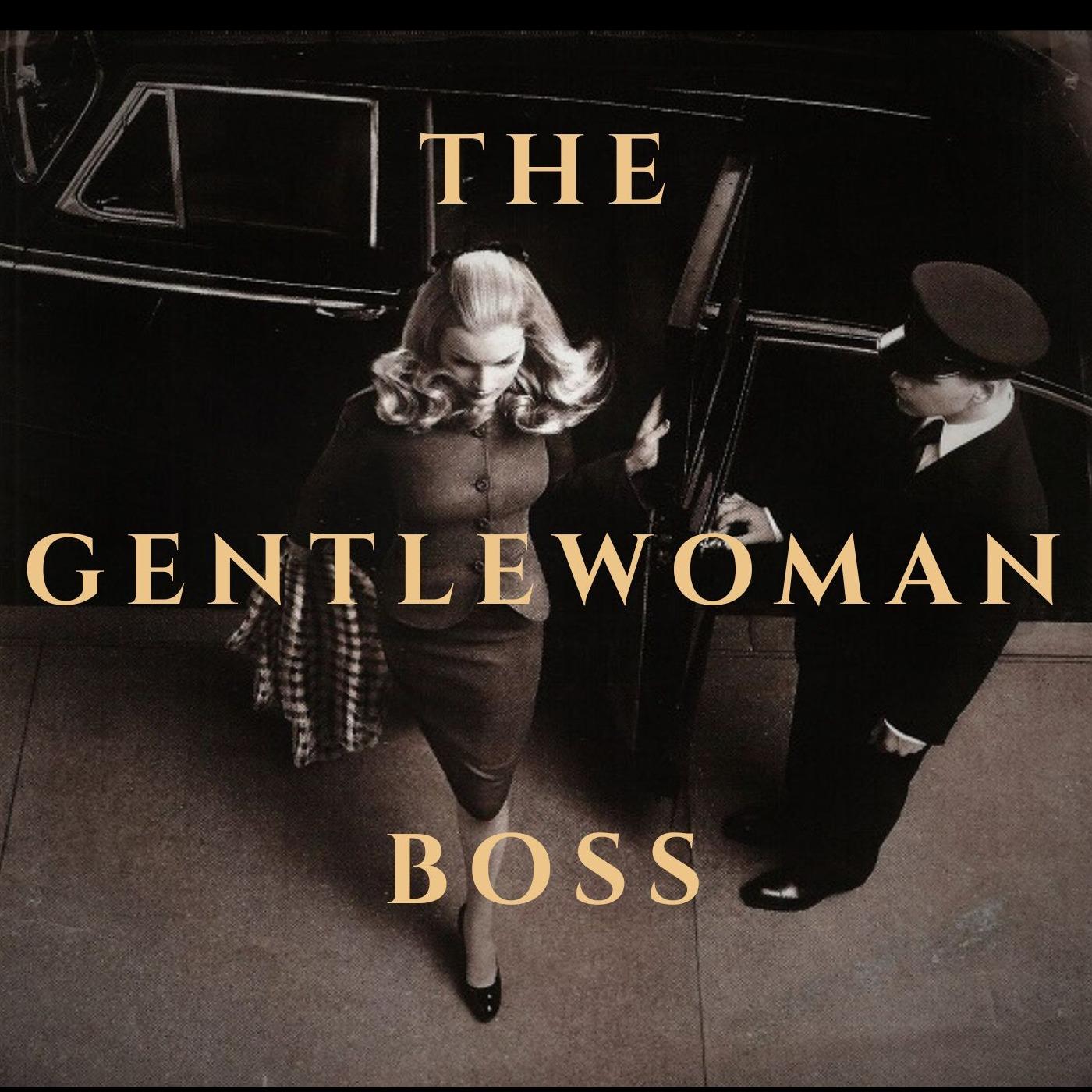 The Gentlewoman Boss Podcast