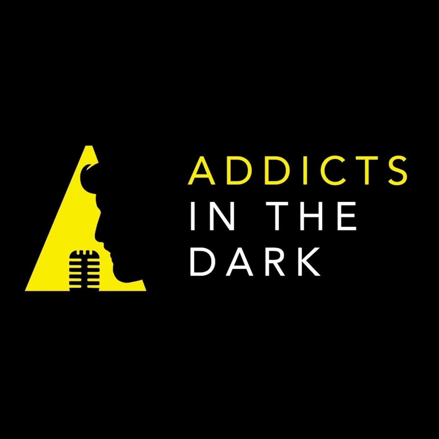 Addicts In The Dark