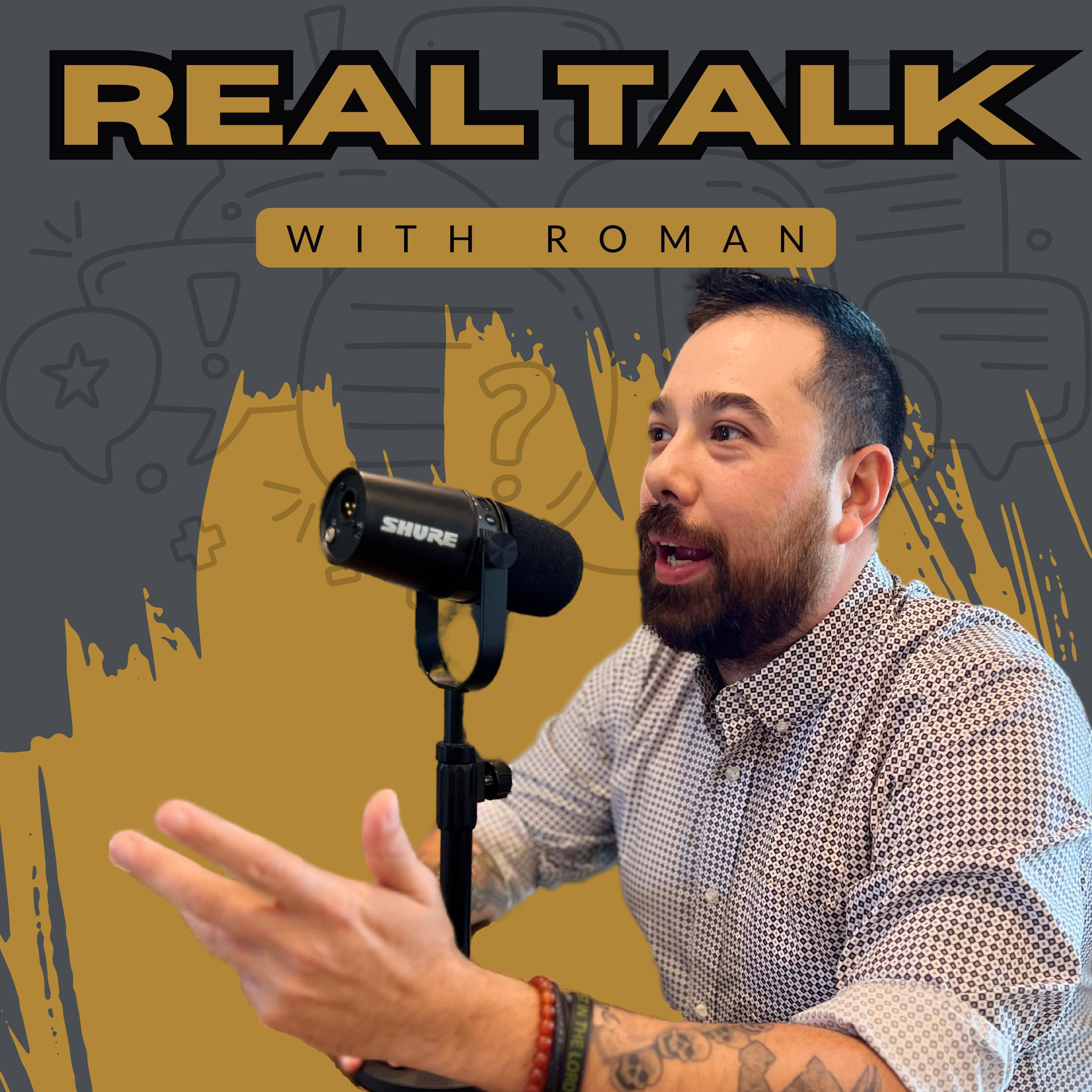 Real Talk with Roman 