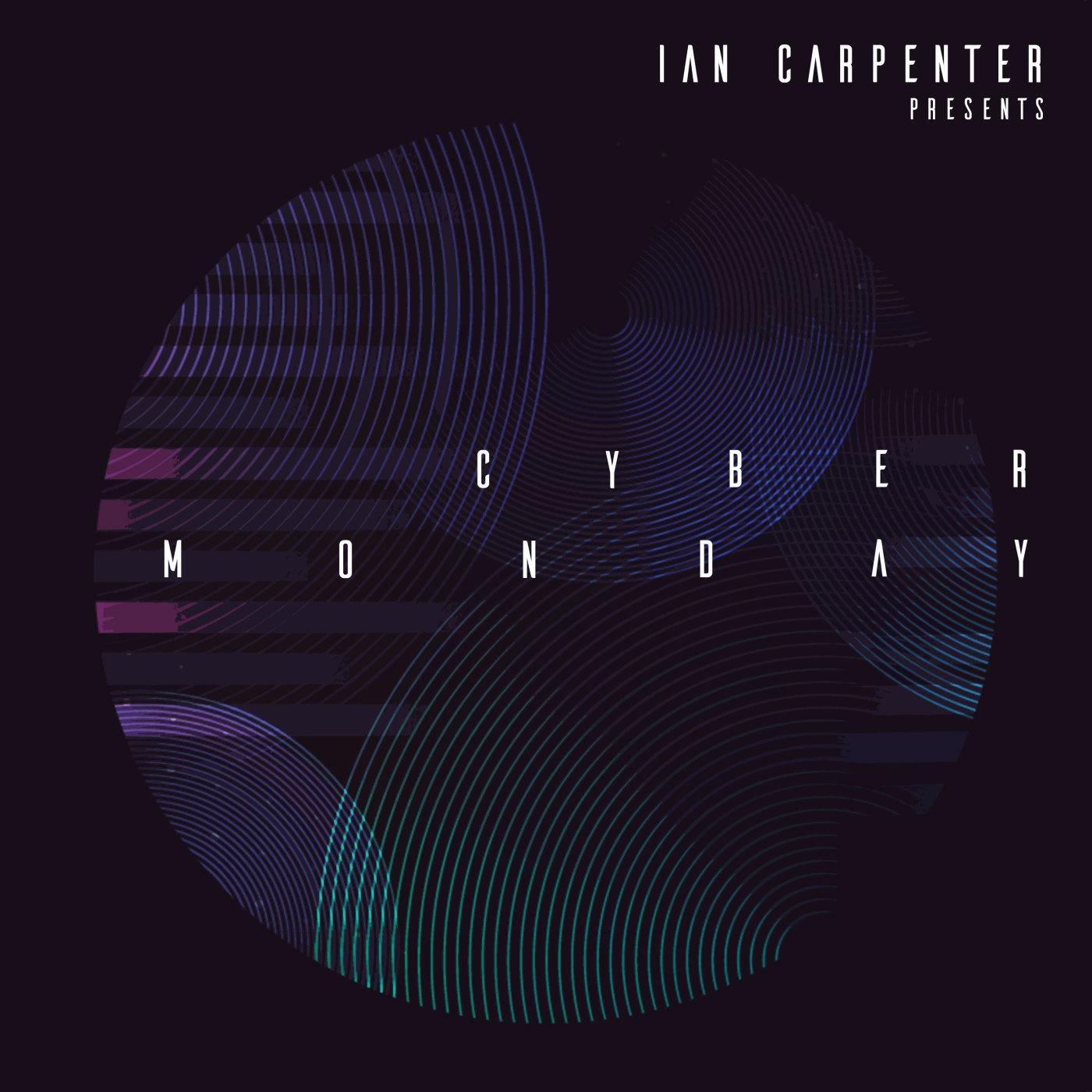 Ian Carpenter presents - Cyber Monday