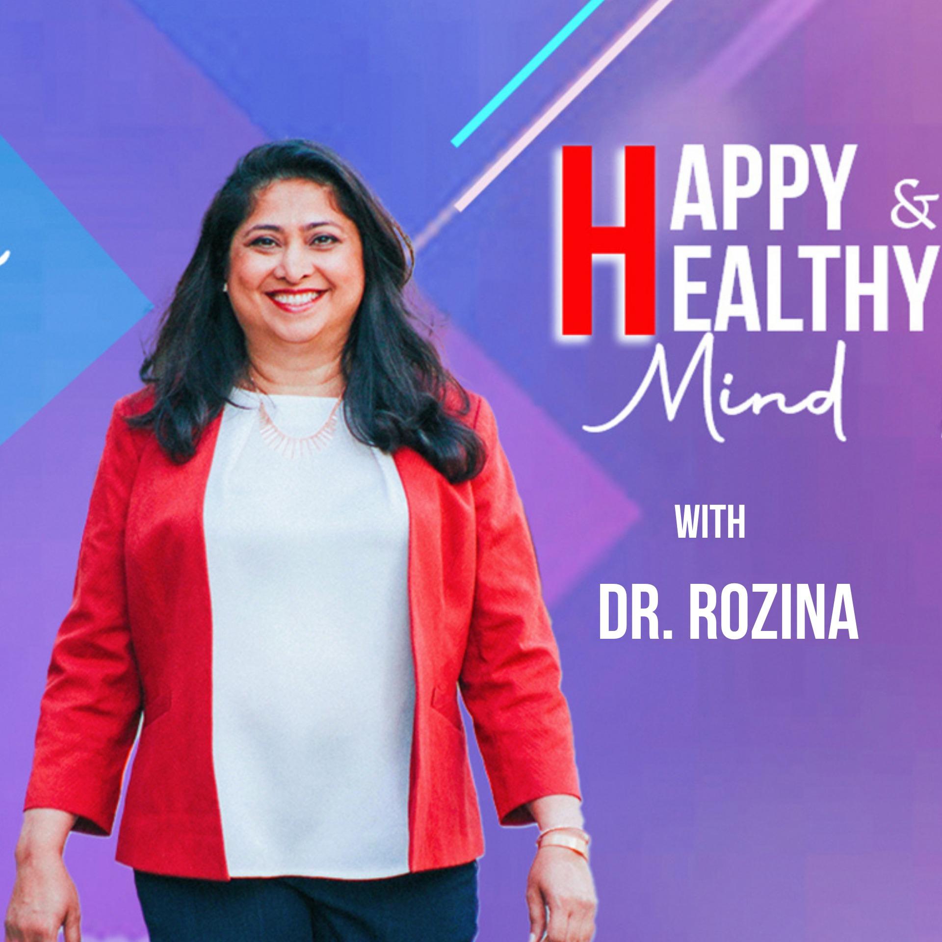 Doctor Rozina Happy and Healthy Mind with Dr. Rozina | RedCircle