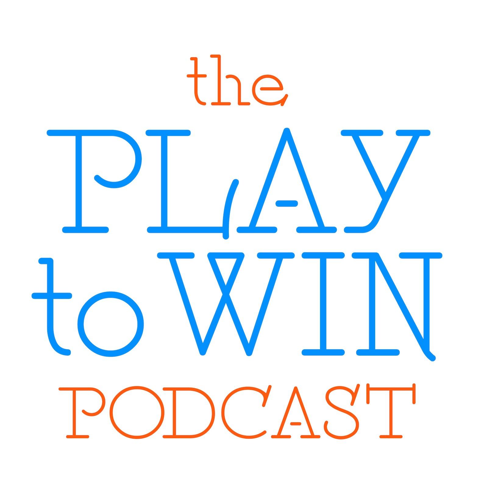 The Play to Win Podcast